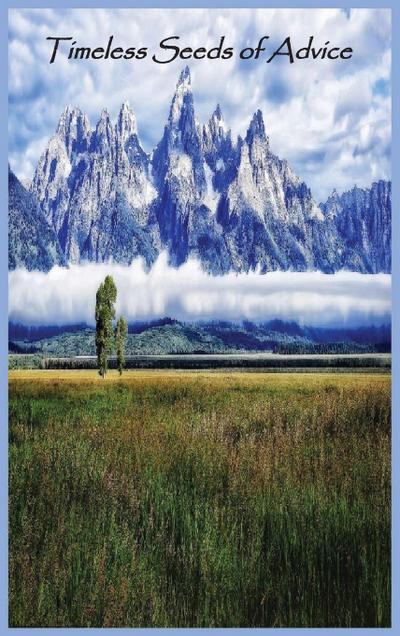 Timeless Seeds of Wisdom and Advice