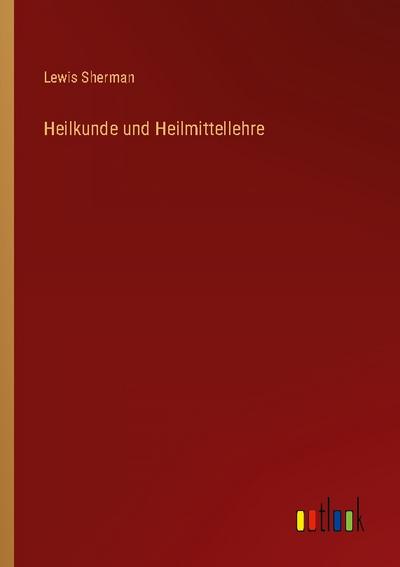 Heilkunde und Heilmittellehre