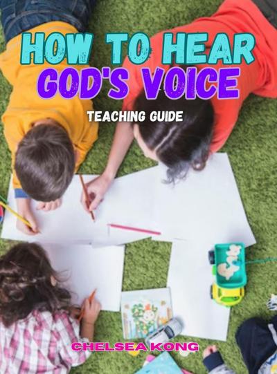 How to Hear God’s Voice Teaching Guide