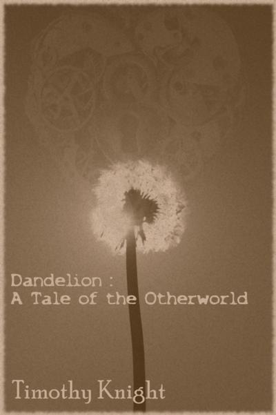 Dandelion: A Tale of the Otherworld