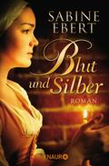 Blut und Silber von Sabine Ebert | Ebook