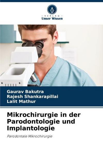 Mikrochirurgie in der Parodontologie und Implantologie