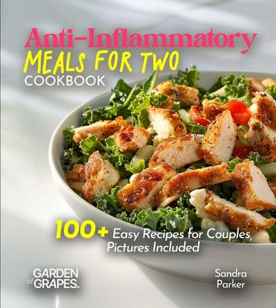 Anti-Inflammatory Meals for Two Cookbook