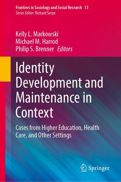 Identity Development and Maintenance in Context