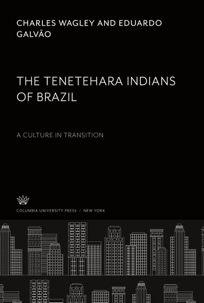 The Tenetehara Indians of Brazil