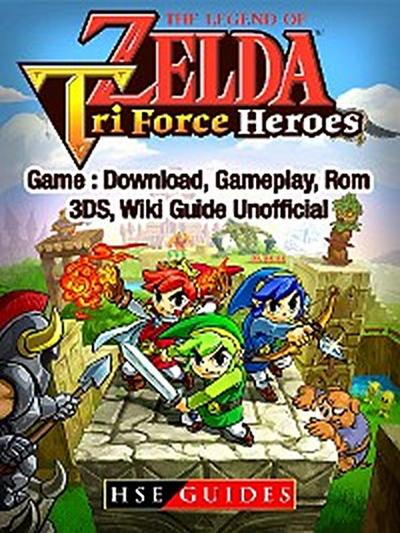 The Legend of Zelda Tri Force Heroes Download, Gameplay, Rom, 3DS, Wiki Guide Unofficial