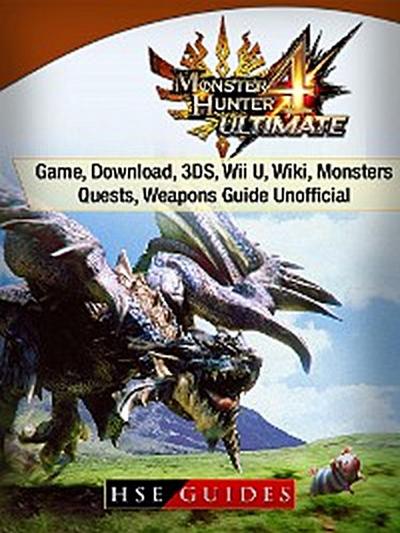Monster Hunter 4 Ultimate Game, Download, 3DS, Wii U, Wiki, Monsters, Quests, Weapons Guide Unofficial