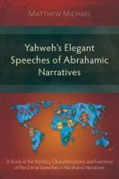 Yahweh’s Elegant Speeches of the Abrahamic Narratives