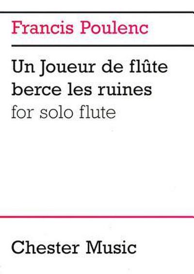 Francis Poulenc: Un Joueur de Flute Berce Les Ruines for Solo Flute