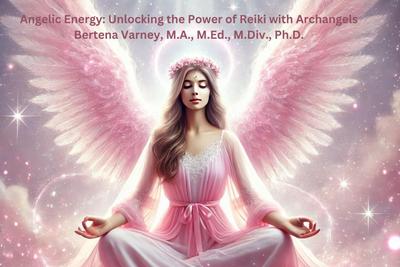 Angelic Energy: Unlocking the Power of Reiki with Archangels