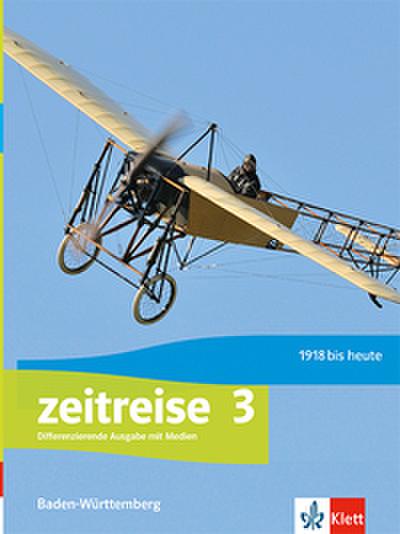 Zeitreise 3. Schulbuch mit Medien Klasse 9/10. Differenzierende Ausgabe Baden-Württemberg