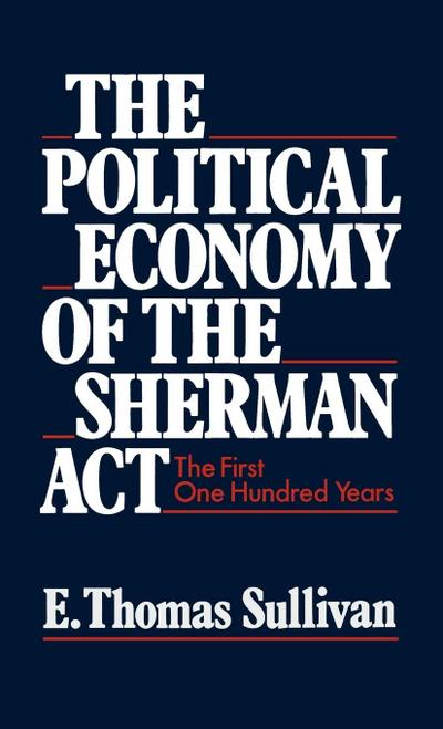 The Political Economy of the Sherman ACT