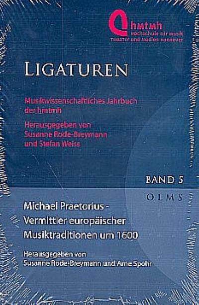 Michael Praetorius - Vermittler europäischer Musiktraditionen um 1600
