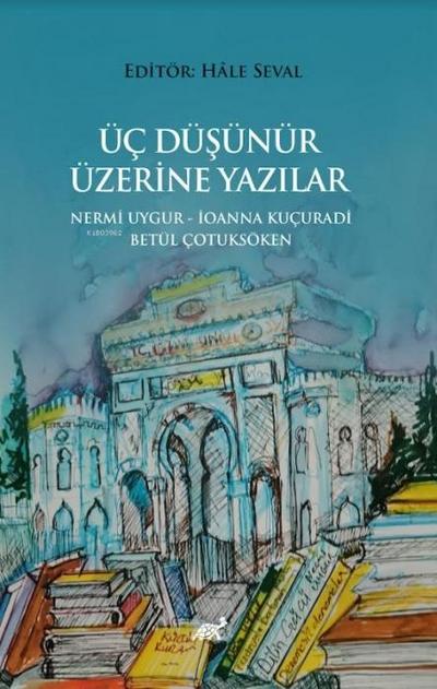 Üc Düsünür Üzerine Yazilar