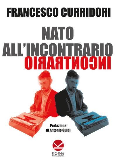 Nato all’incontrario