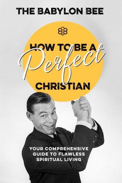How to Be a Perfect Christian