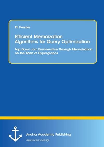 Efficient Memoization Algorithms for Query Optimization: Top-Down Join Enumeration through Memoization on the Basis of Hypergraphs