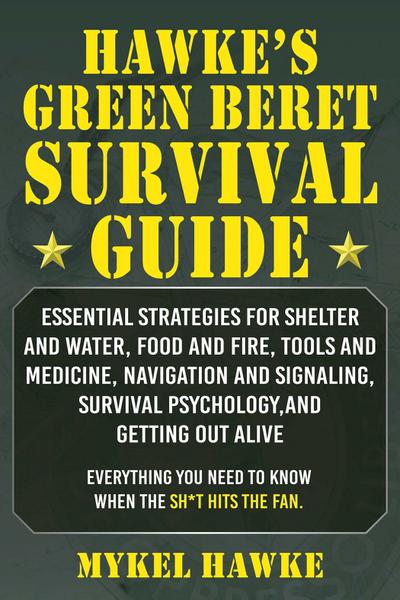 Hawke’s Green Beret Survival Manual