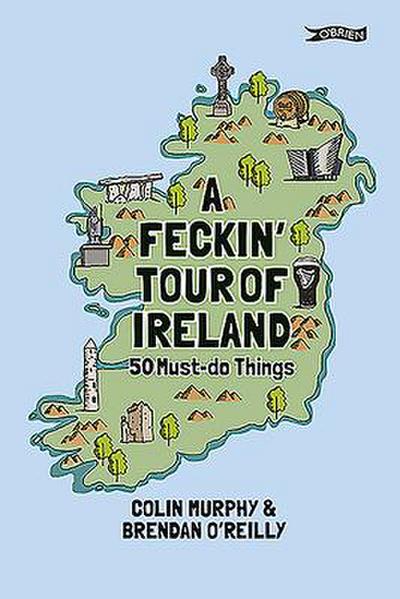 A Feckin’ Tour of Ireland