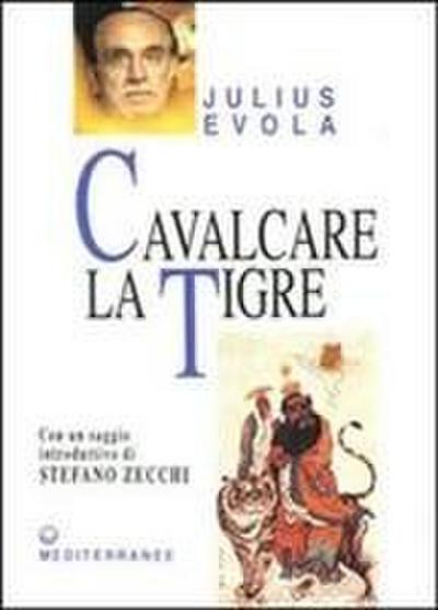 Cavalcare la tigre. Orientamenti esistenziali per un’epoca della dissoluzione