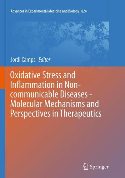 Oxidative Stress and Inflammation in Non-communicable Diseases -  Molecular Mechanisms and Perspectives in Therapeutics