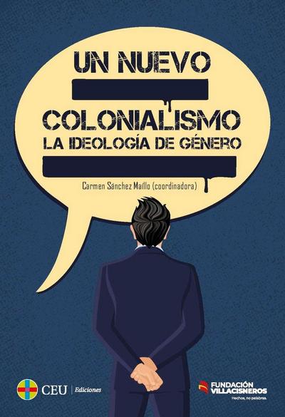 Un nuevo colonialismo : la ideología de género