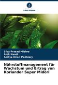 Nährstoffmanagement für Wachstum und Ertrag von Koriander Super Midori