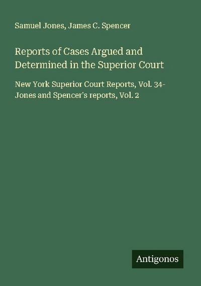 Reports of Cases Argued and Determined in the Superior Court