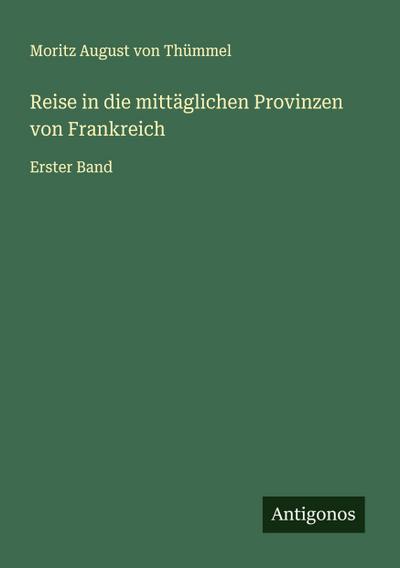 Reise in die mittäglichen Provinzen von Frankreich