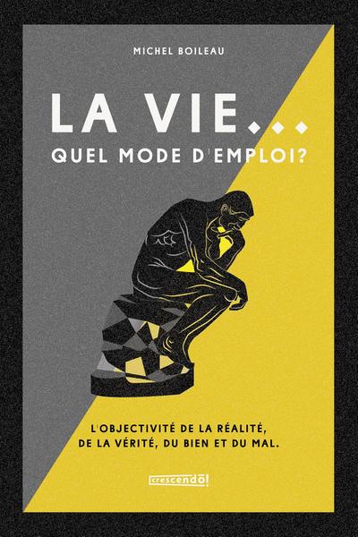 La vie... quel mode d’emploi
