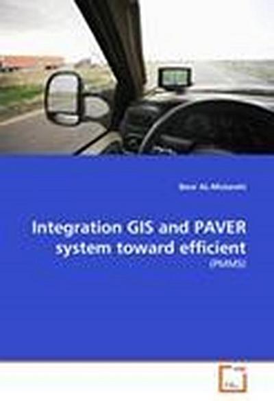 Integration GIS and PAVER system toward efficient