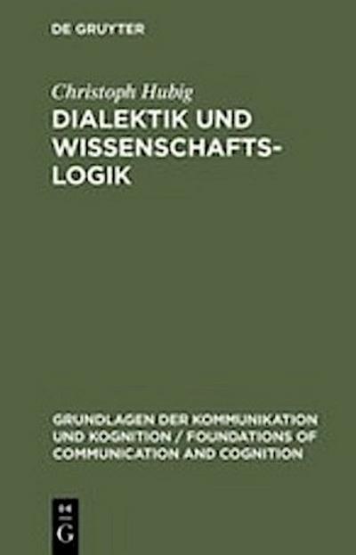 Dialektik und Wissenschaftslogik