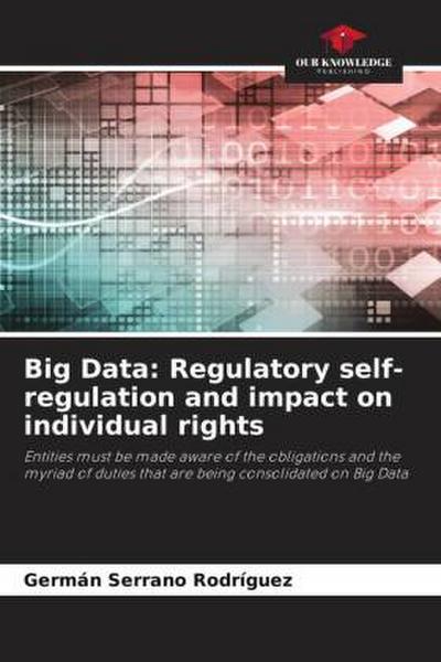Big Data: Regulatory self-regulation and impact on individual rights