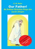 Our Father. An Indian Christian Prays the Lord’s Prayer