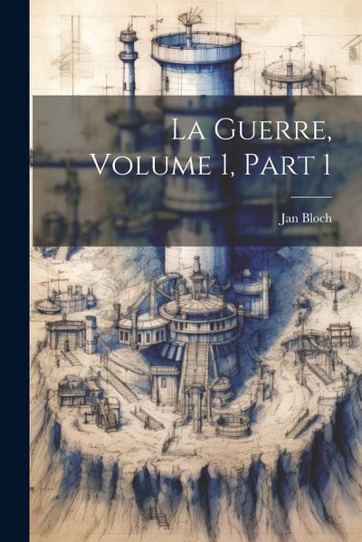 La Guerre, Volume 1, part 1