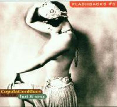 Flashbacks, Audio-CDs Copulation Blues, hot & sexy, 1 Audio-CD
