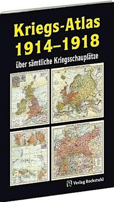 KRIEGS-ATLAS 1914-1918 - über sämtliche Kriegsschauplätze