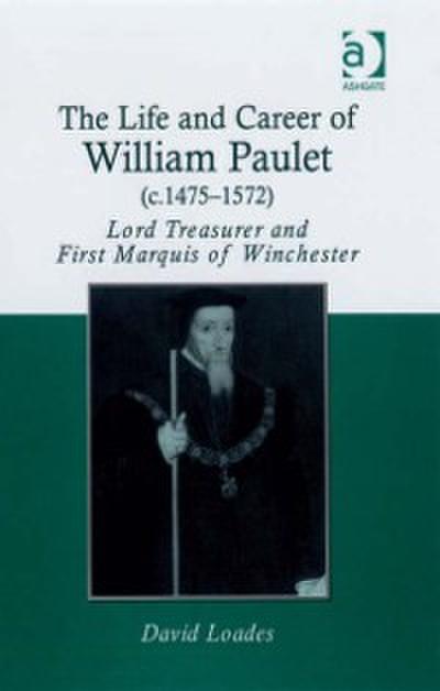 Life and Career of William Paulet (c.1475-1572)