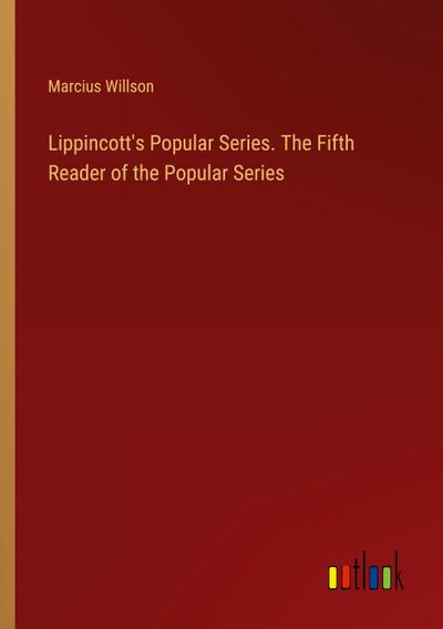 Lippincott’s Popular Series. The Fifth Reader of the Popular Series