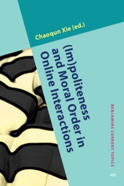 (Im)politeness and Moral Order in Online Interactions