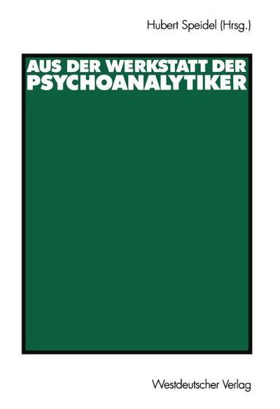 Aus der Werkstatt der Psychoanalytiker