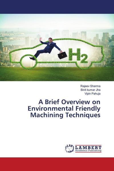 A Brief Overview on Environmental Friendly Machining Techniques