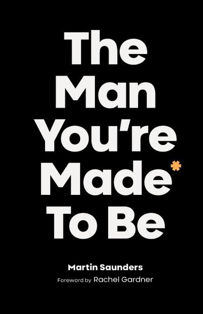 The Man You’re Made to Be