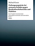 Haftungsansprüche bei atomaren Schäden gegen Kernkraftwerksbetreiber und Zulieferer