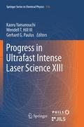 Progress in Ultrafast Intense Laser Science XIII