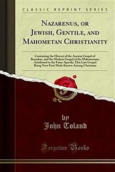 Nazarenus, or Jewish, Gentile, and Mahometan Christianity