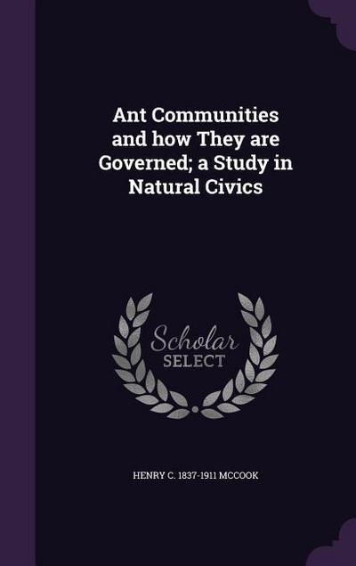 Ant Communities and how They are Governed; a Study in Natural Civics