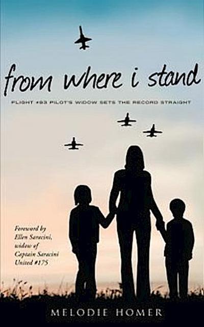 From Where I Stand: Flight #93 Pilot’s Widow Sets the Record Straight