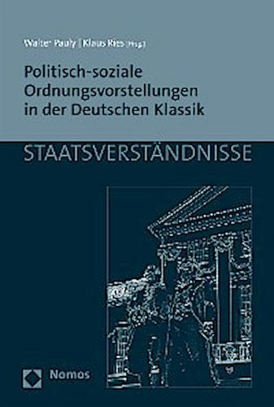 Politisch-soziale Ordnungsvorstellungen in der Deutschen Klassik