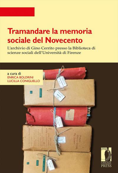 Tramandare la memoria sociale del Novecento. L’archivio di Gino Cerrito presso la Biblioteca di scienze sociali dell’Università di Firenze. Atti della giornata di studio (Firenze, 21 novembre 2019)